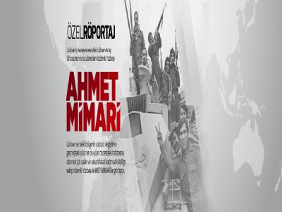 Lübnan İç Savaşı Sırasındaki Lübnan Arap Ordusunun Kurucularından Kıdemli Yüzbaşı Ahmet Mimari ile Özel Röportaj