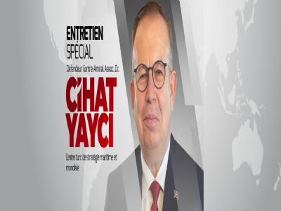 Défendeur Contre-Amiral Assoc. Dr. Cihat YAYCI ENTRETIEN SPÉCIAL